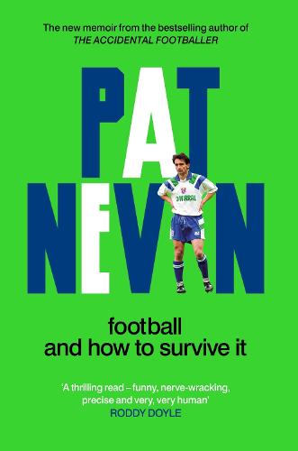 Football And How To Survive It - Pat Nevin Books (Hardback)
