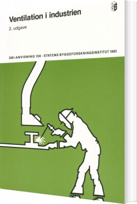 Sbi-Anvisning 106 - Ventilation I Industrien - Ole Valbjørn - Bog