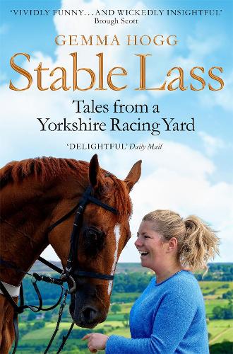 Stable Lass: Tales from a Yorkshire Racing Yard (Paperback)