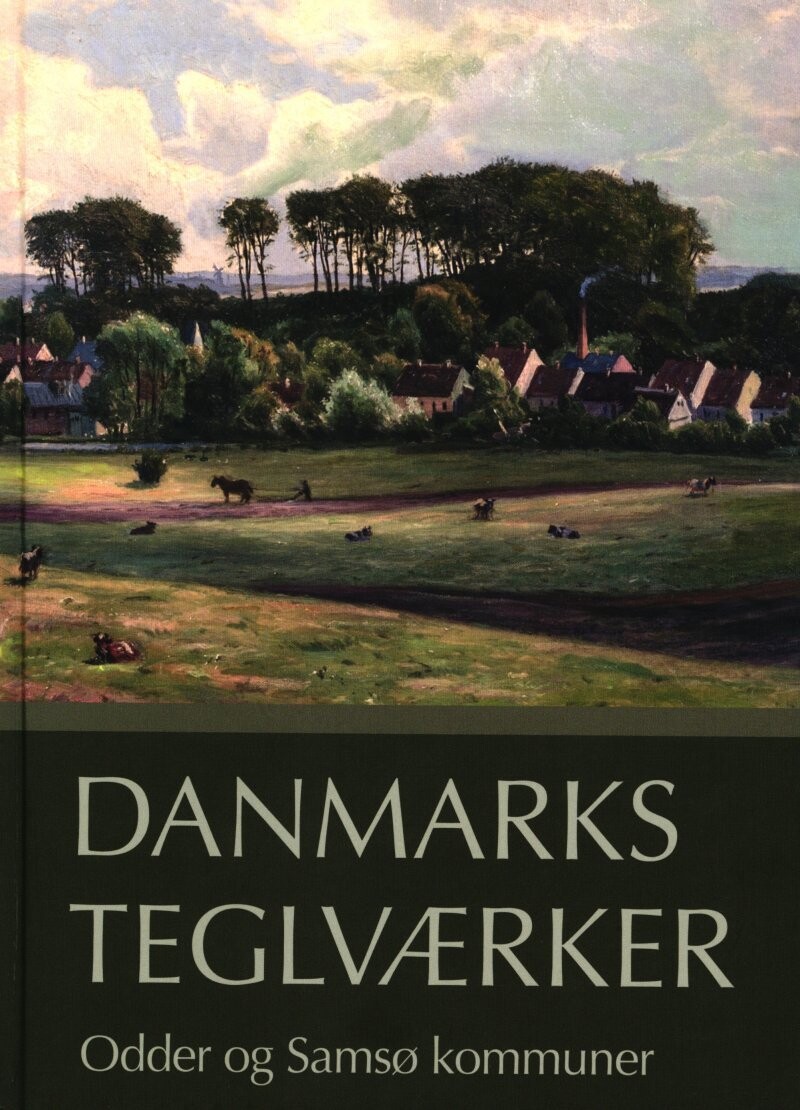 Danmarks Teglværker Odder Og Samsø Kommuner - Verner Bjerge - Bog