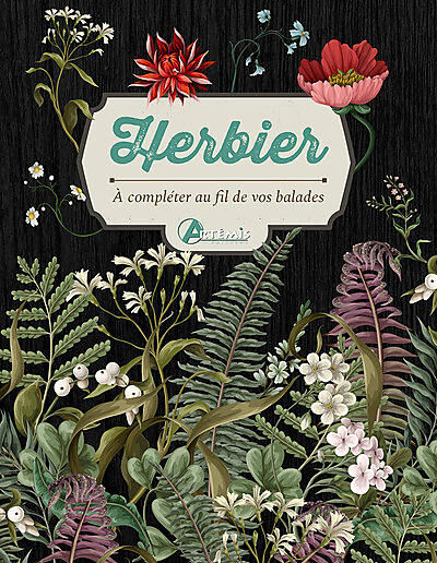 ARTEMIS - HERBIER A COMPLETER AU FIL DE VOS BALADES