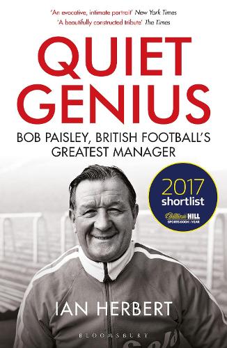 Quiet Genius: Bob Paisley, British football's greatest manager (Paperback)