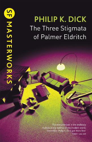 The Three Stigmata of Palmer Eldritch - S.F. Masterworks (Paperback)