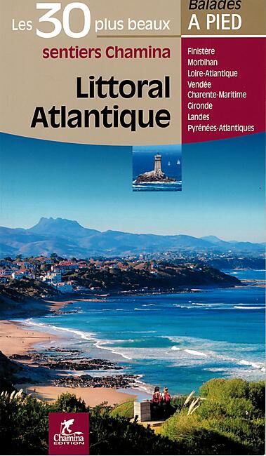 CHAMINA - LES 30 PLUS BEAUX SENTIERS LITTORAL ATLANTIQUE