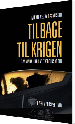 Tilbage Til Krigen - Danmark I Den Nye Verdensorden - Mikkel Vedby Rasmussen - Bog