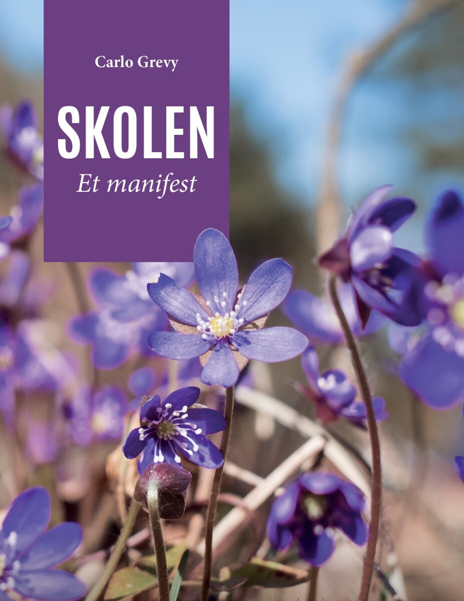 Skolen. Et Manifest - Carlo Grevy - Bog