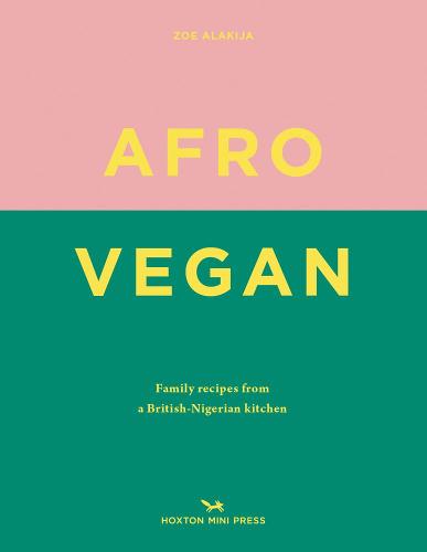 Afro Vegan: Family recipes from a British-Nigerian kitchen (Hardback)