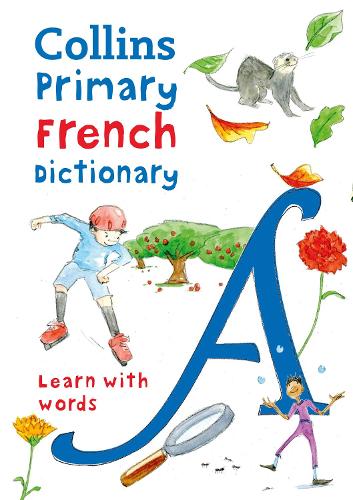 Primary French Dictionary: Illustrated Dictionary for Ages 7+ - Collins Primary Dictionaries (Paperback)