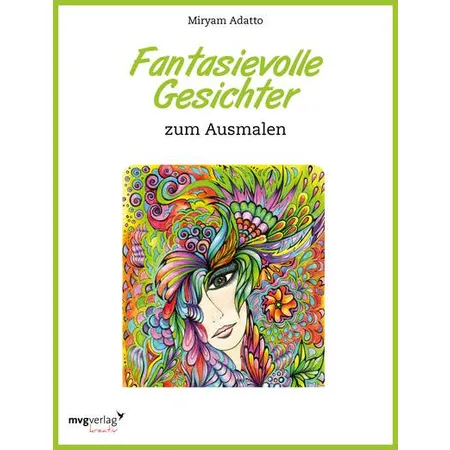 MVG Verlag Fantasievolle Gesichter zum Ausmalen, Miryam Adatto