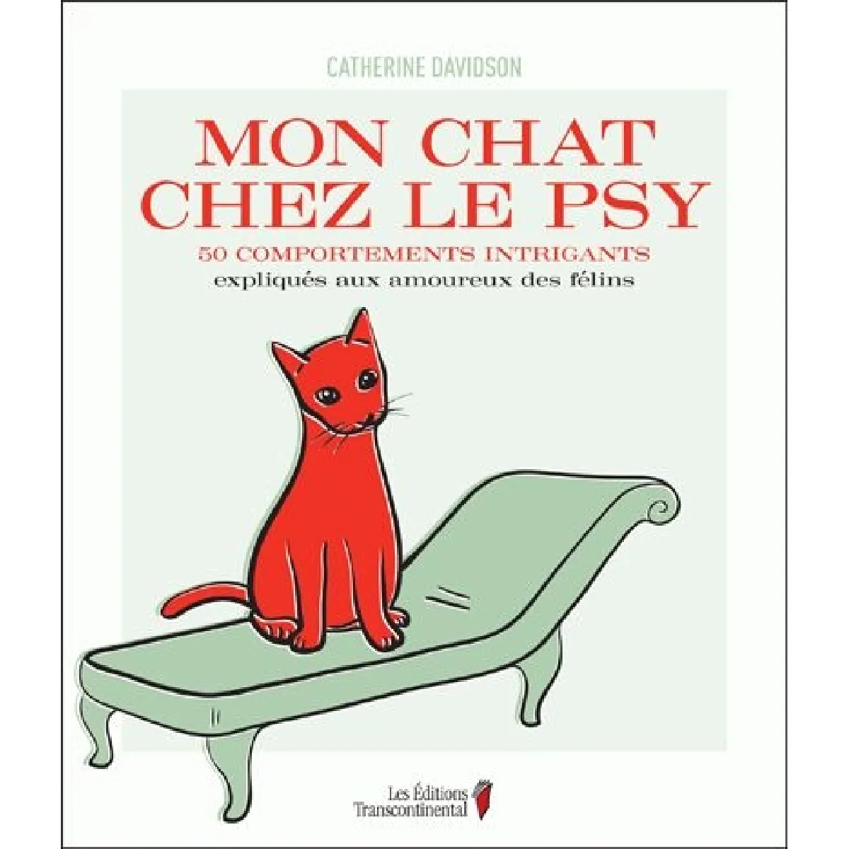 Mon chat chez le psy : 50 comportements intrigants expliqués aux amoureux des félins 1 · Occasion