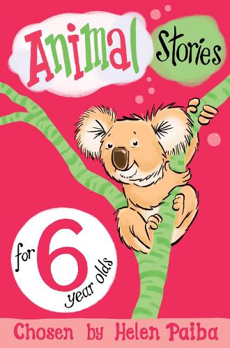 Animal Stories for 6 Year Olds - Macmillan Children's Books Story Collections (Paperback)