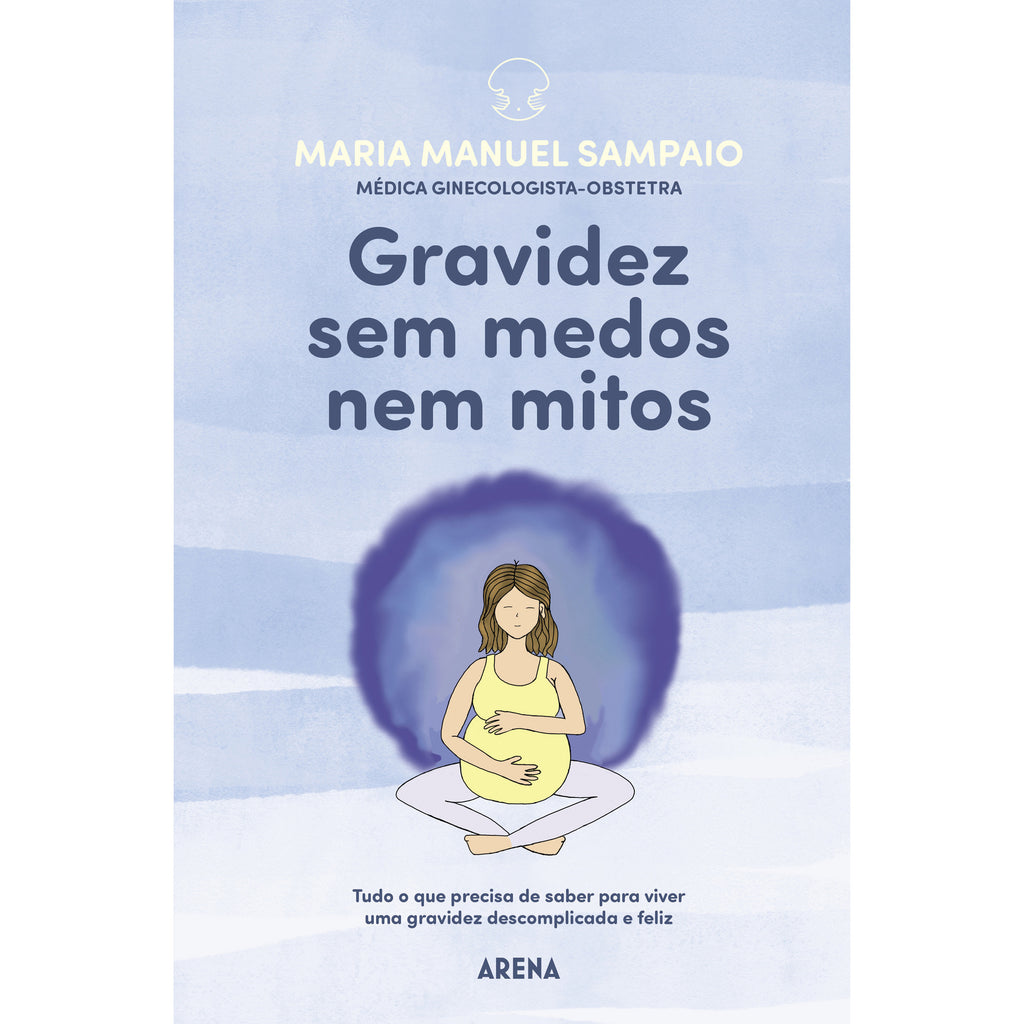 Gravidez sem Medos Nem Mitos de Maria Manuel Sampaio