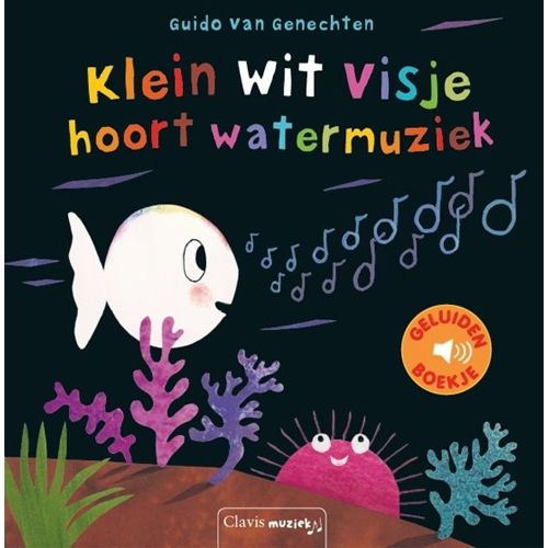 Uitgeverij clavis geluidenboek klein wit visje hoort watermuziek