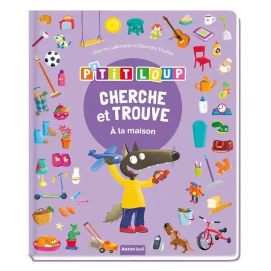 Cherche et Trouve des tout-petits   P'tit Loup à la maison        de               AUZOU