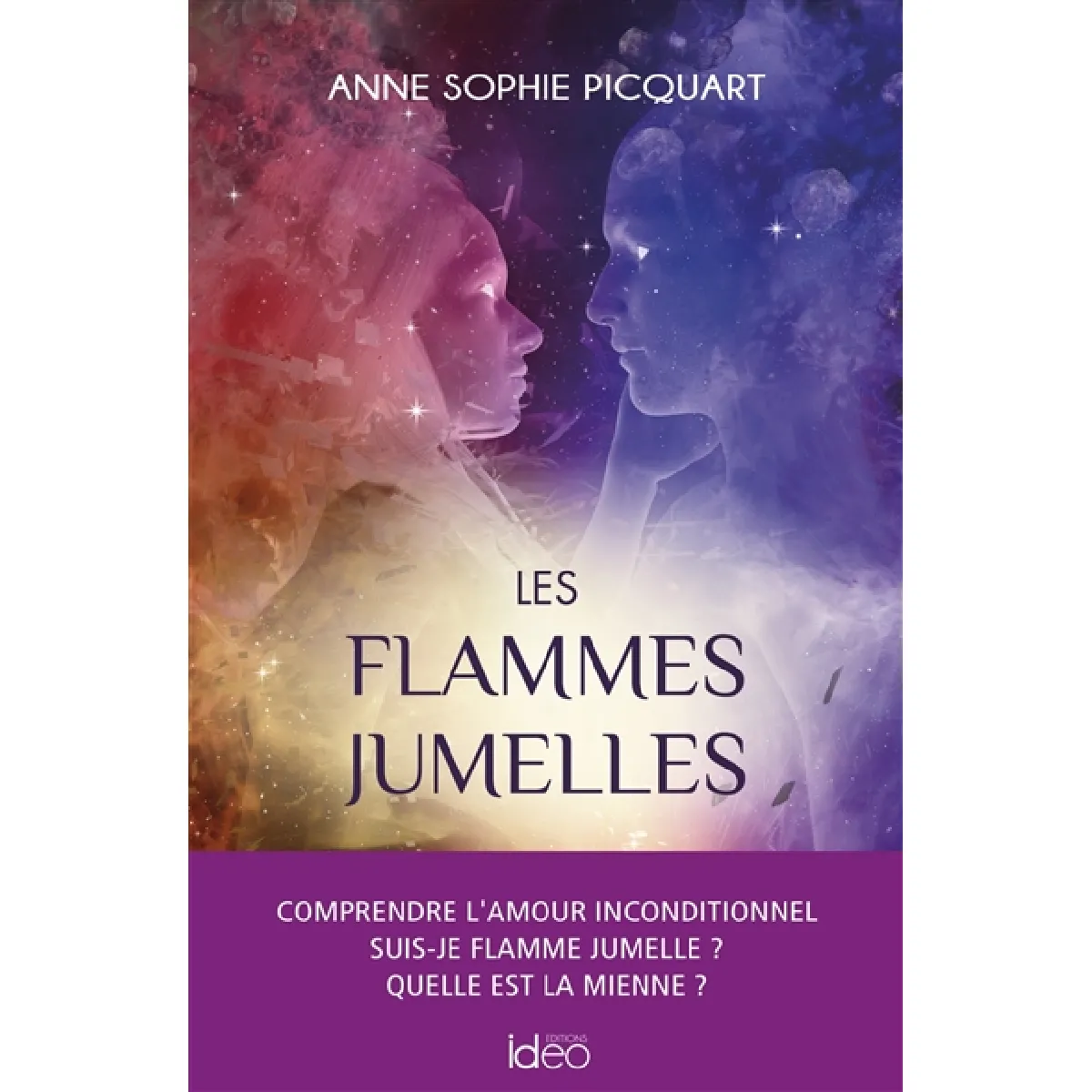 Les flammes jumelles : comprendre l'amour inconditionnel : suis-je flamme jumelle ? Quelle est la mienne ? · Occasion