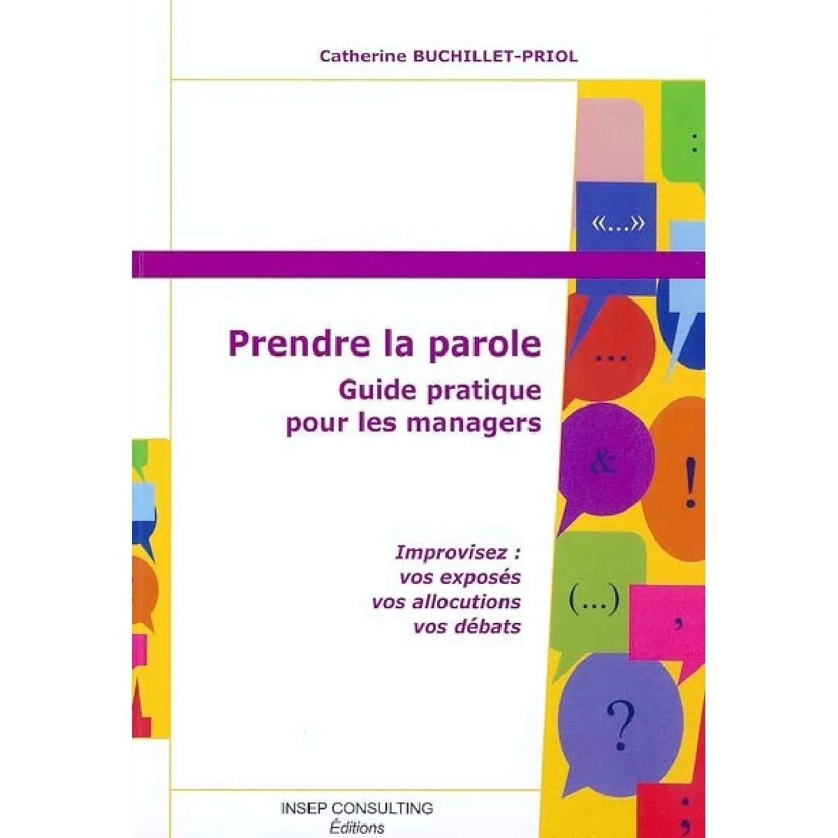 Prendre la parole : guide pratique pour les managers : improvisez vos exposés, vos allocutions, vos débats · Occasion