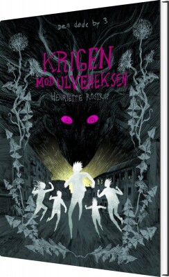 Krigen Mod Ulveheksen - Henriette Rostrup - Bog
