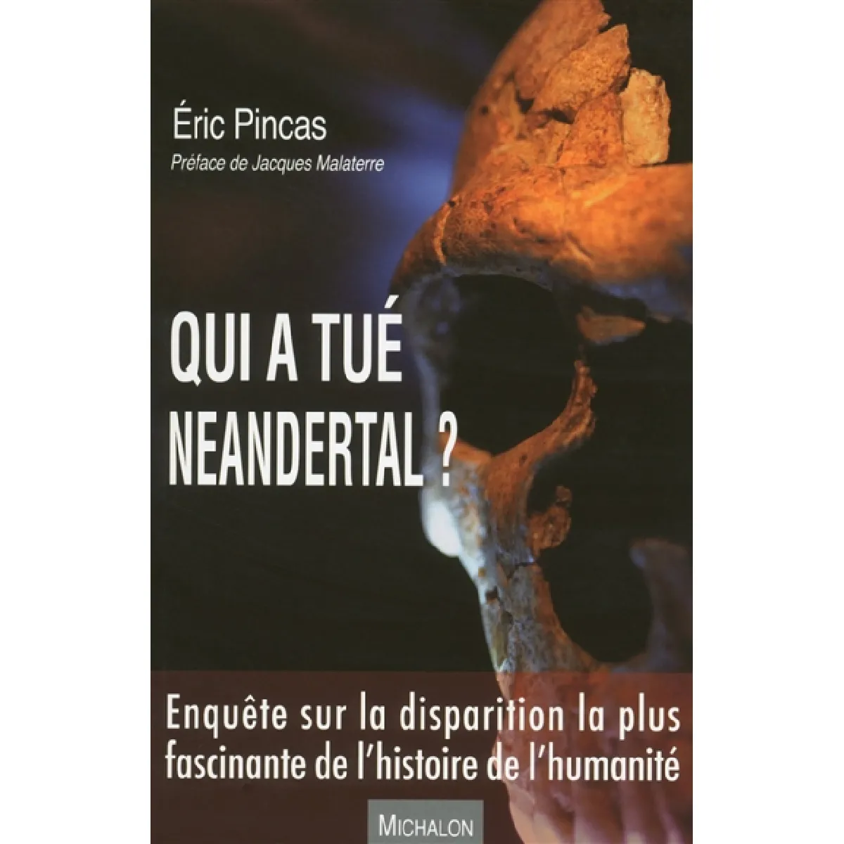 Qui a tué Neandertal ? : enquête sur la disparition la plus fascinante de l'histoire de l'humanité · Occasion