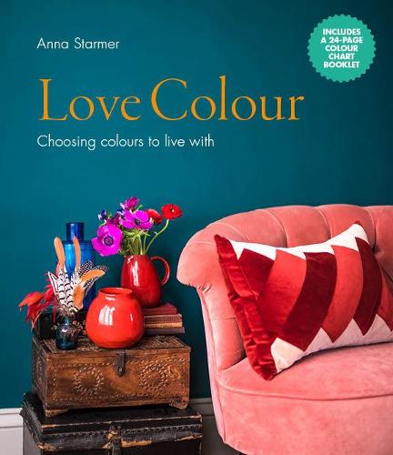 Love Colour: Choosing colours to live with (Hardback)