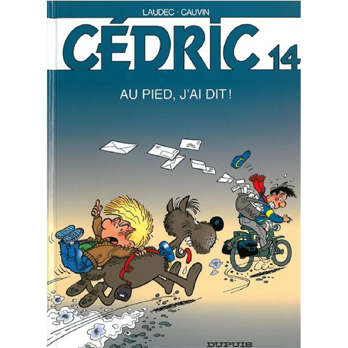 Cédric. Vol. 14. Au pied, j'ai dit ! · Occasion