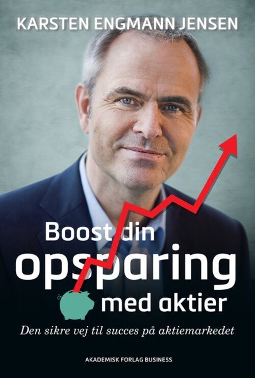 Boost Din Opsparing Med Aktier - Karsten Engmann Jensen - Bog