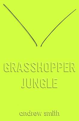 Grasshopper Jungle (Paperback)