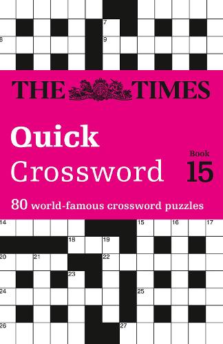 The Times Quick Crossword Book 15: 80 World-Famous Crossword Puzzles from the Times2 - The Times Crosswords (Paperback)