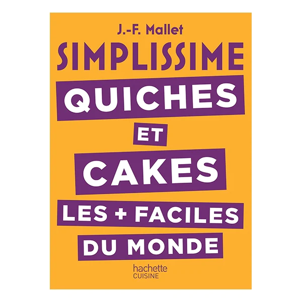 Livre Simplissime Quiches et Cakes les plus faciles du monde Hachette