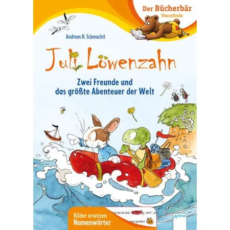 Arena Der Bücherbär Vorschule - Juli Löwenzahn Zwei Freunde und das größte Abenteuer der Welt
