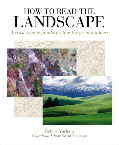How to Read the Landscape: A Crash Course in Interpreting the Great Outdoors - How to Read (Paperback)