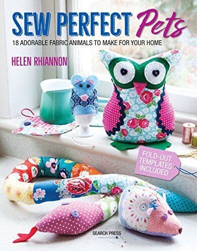 Sew Perfect Pets: 18 adorable fabric animals to make for y… by Rhiannon, Helen