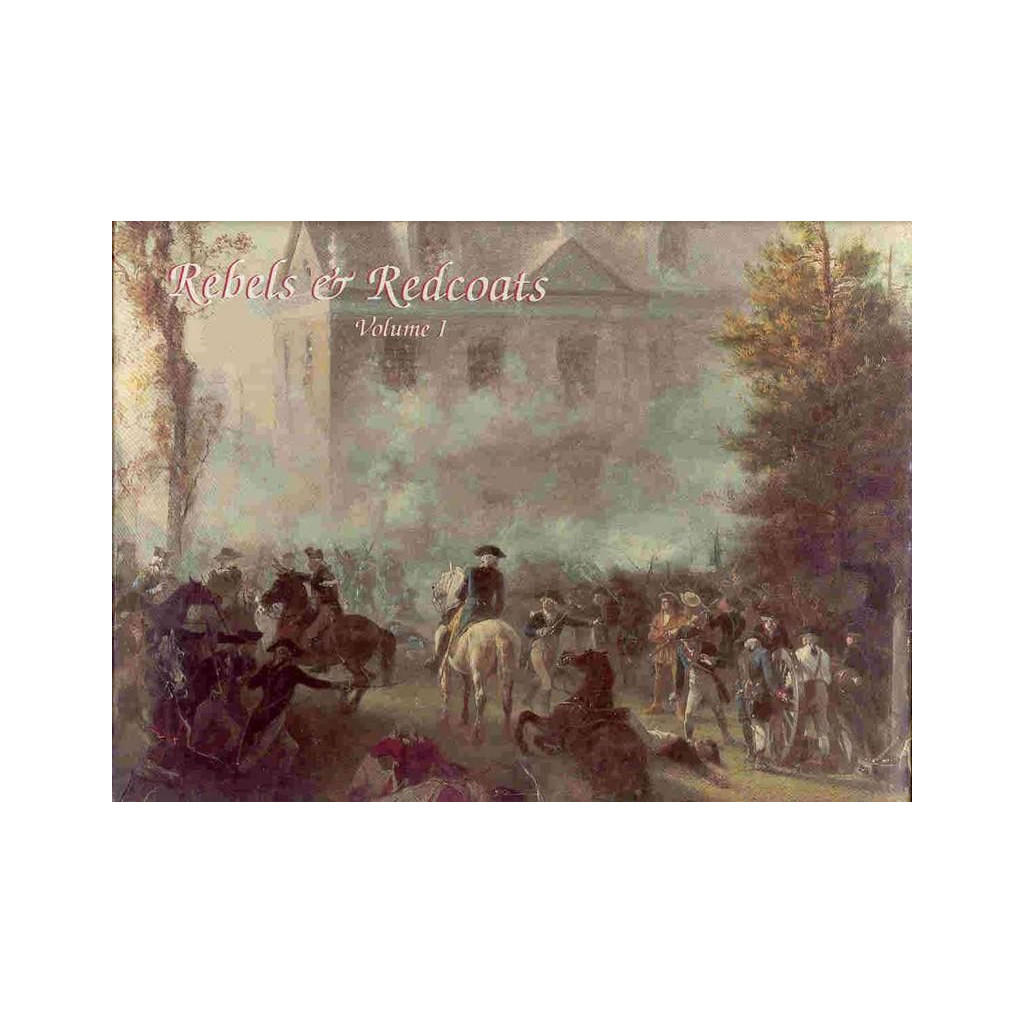 Rebels & Redcoats: Volume I