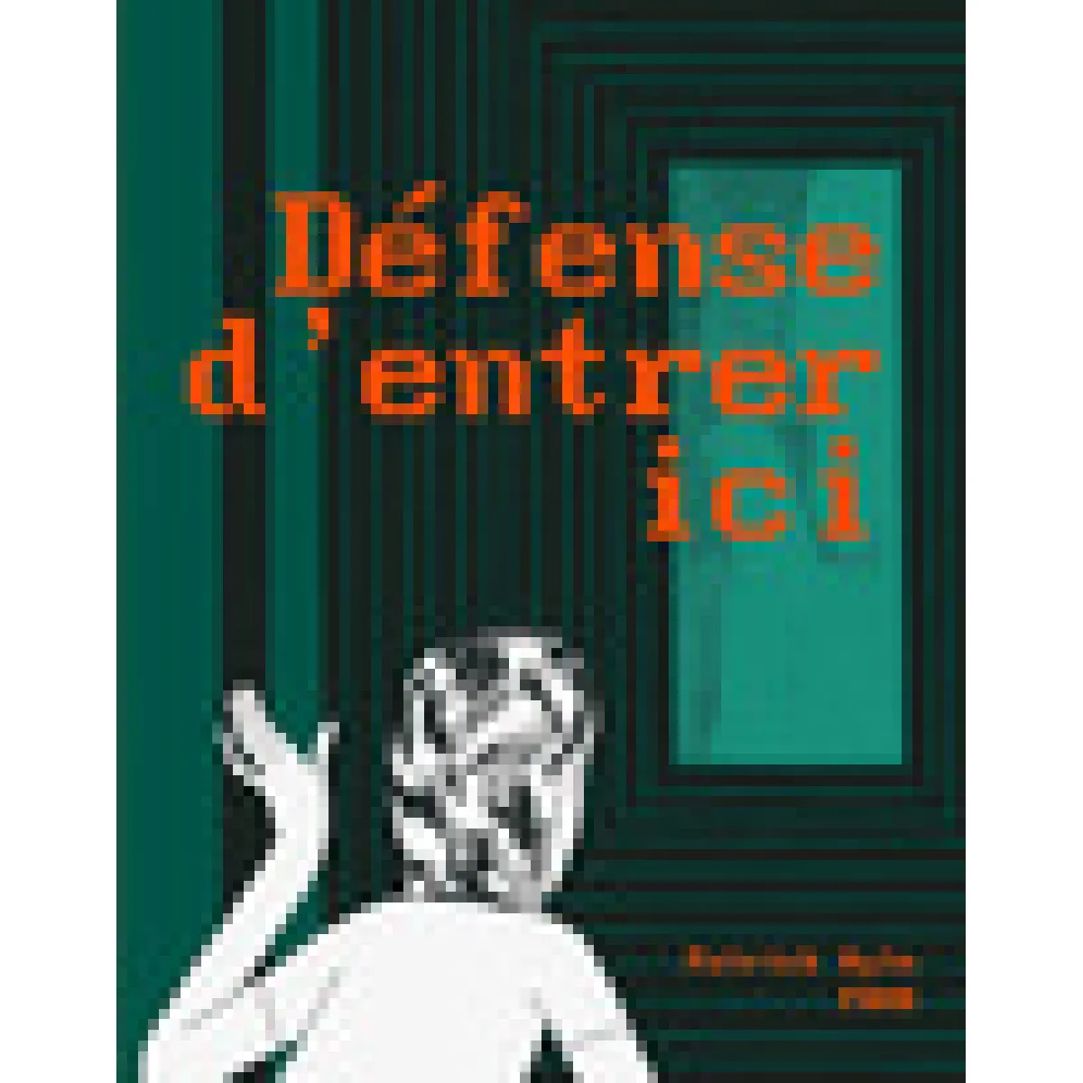Défense d'entrer ici · Occasion