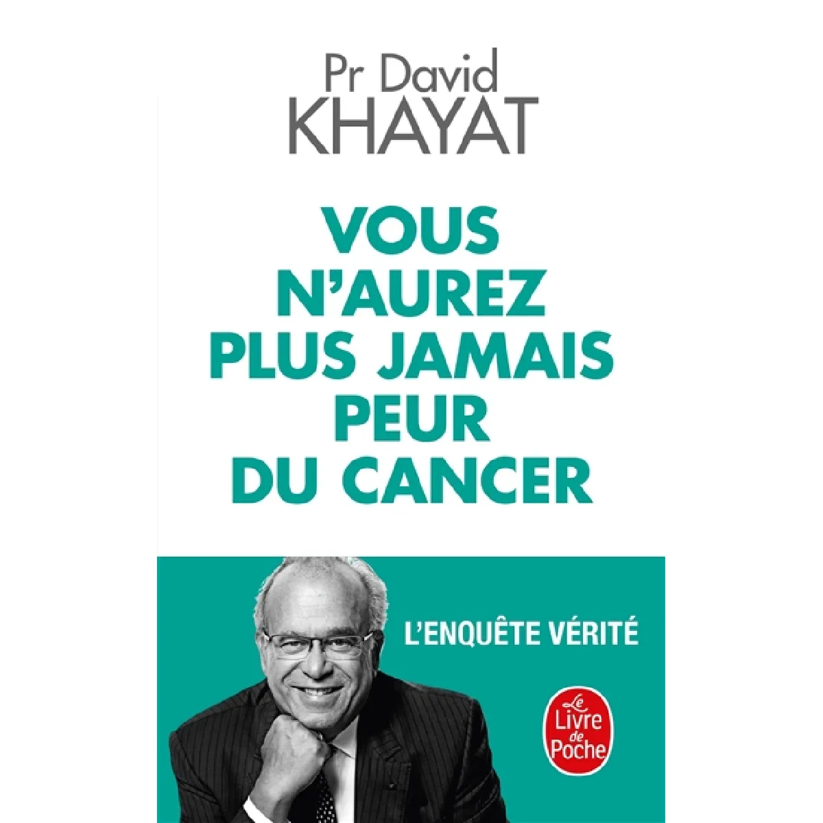 Vous n'aurez plus jamais peur du cancer : l'enquête vérité · Occasion