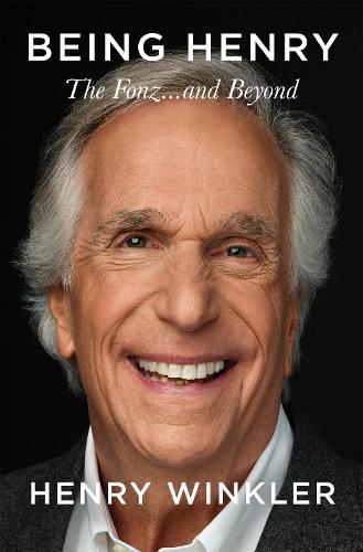 Being Henry: The Fonz...and Beyond (Hardback)