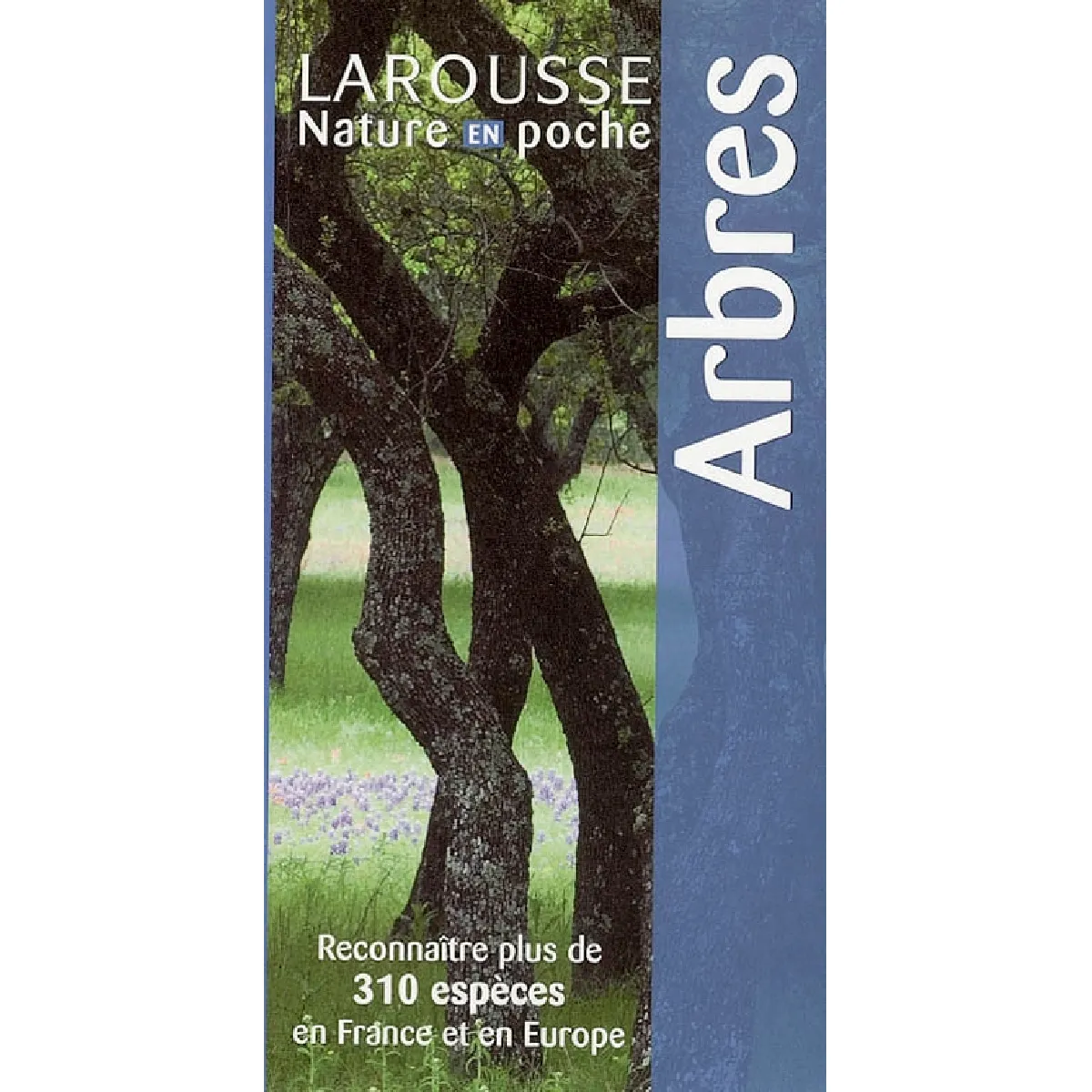 Arbres : reconnaître plus de 310 espèces en France et en Europe · Occasion