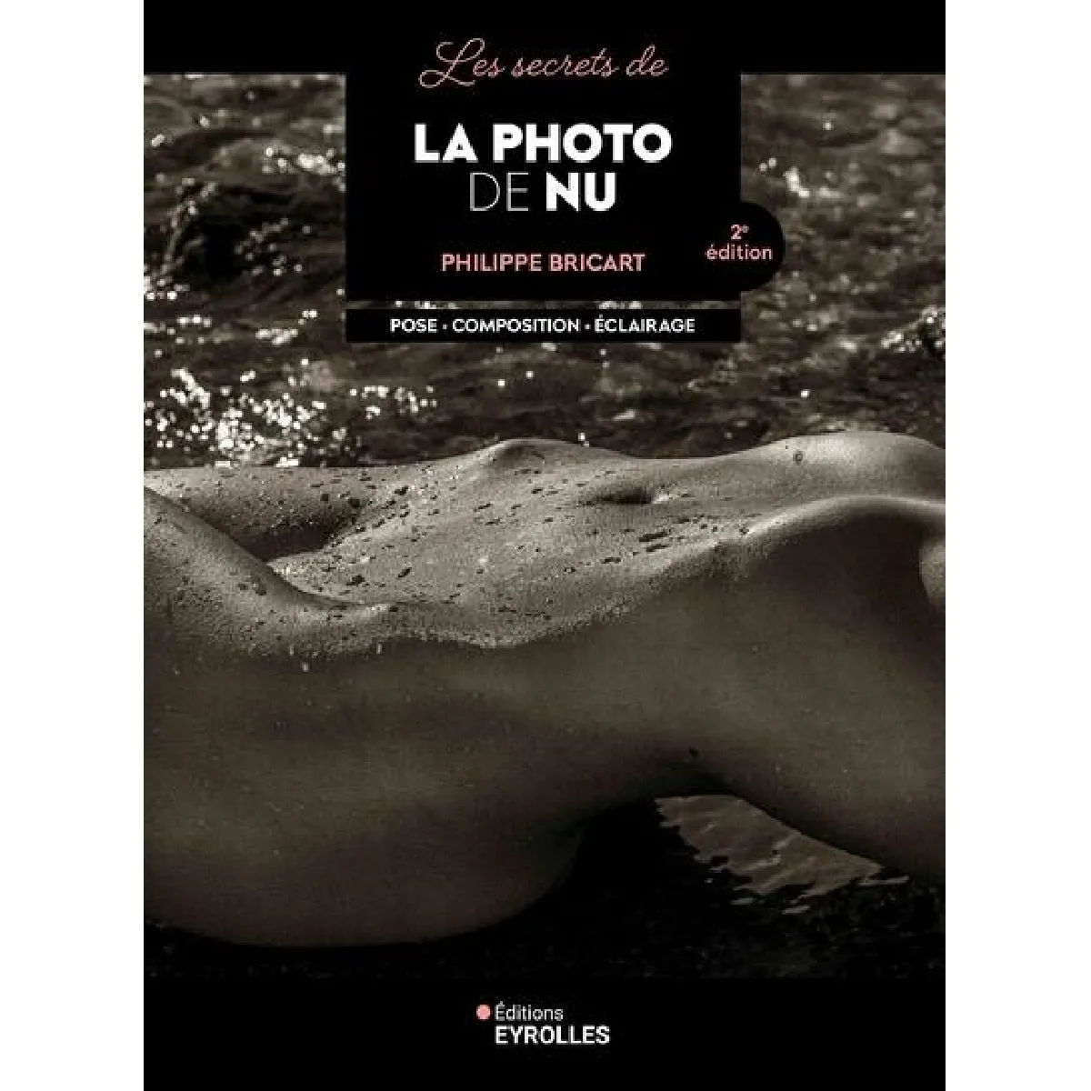 Les secrets de la photo de nu : pose, composition, éclairage