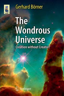 The Wondrous Universe: Creation without Creator - Astronomers' Universe (Paperback)