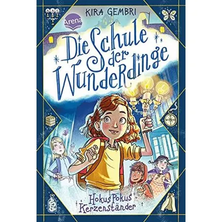Arena Die Schule der Wunderdinge (1). Hokus Pokus Kerzenständer: Band 1