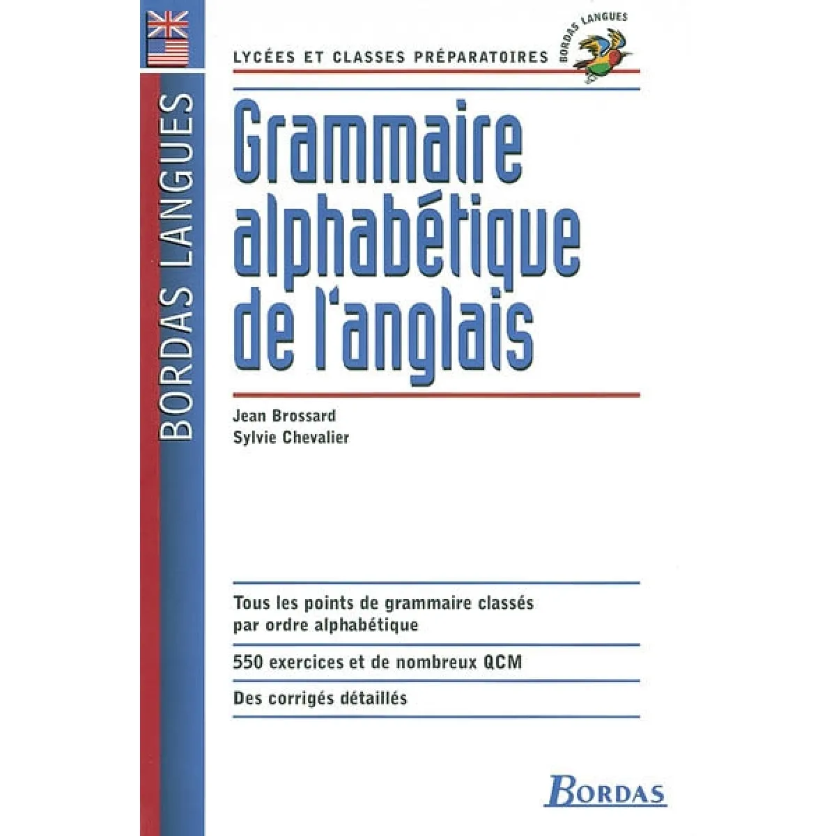 Grammaire alphabétique de l'anglais : lycées et classes préparatoires : tous les points de grammaire classés par ordre alphabétique, 550 exercices et de nombreux QCM, des corrigés détaillés · Occasion