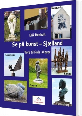 Se På Kunst - Sjælland - Erik Rønholt - Bog