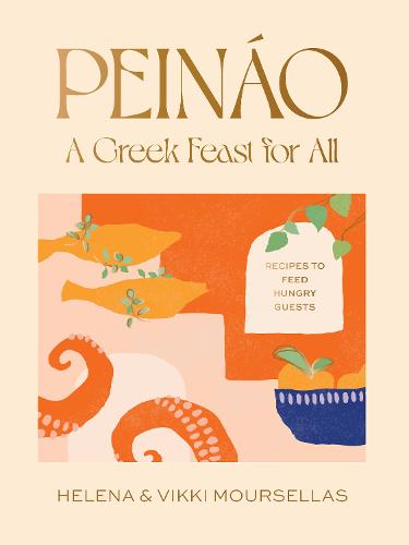 Peináo: A Greek feast for all: Recipes to feed hungry guests (Hardback)