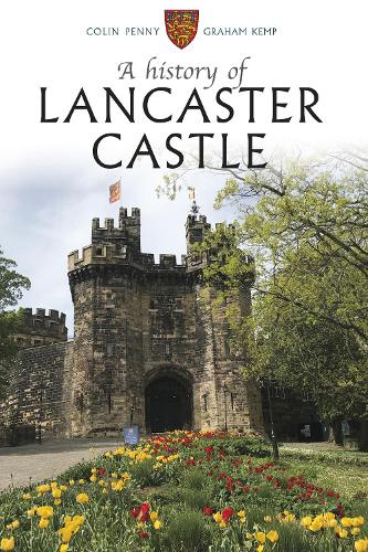 A History of Lancaster Castle (Paperback)