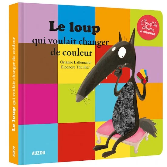 Le Loup qui voulait changer de couleur   Toucher        de               AUZOU