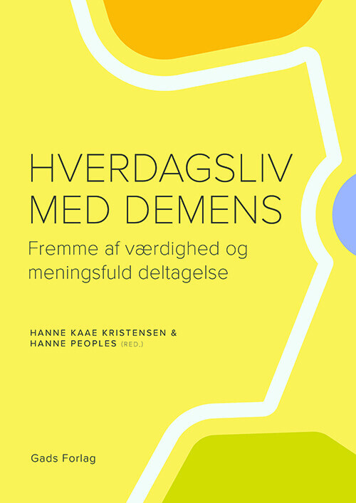 Hverdagsliv Med Demens - Hanne Kaae Kristensen - Bog
