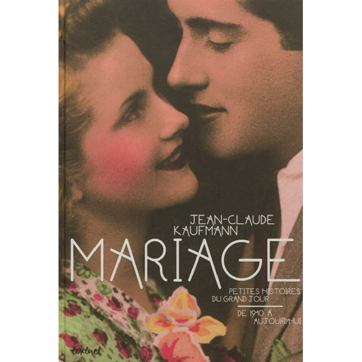 Mariage : petites histoires du grand jour, de 1940 à aujourd'hui · Occasion