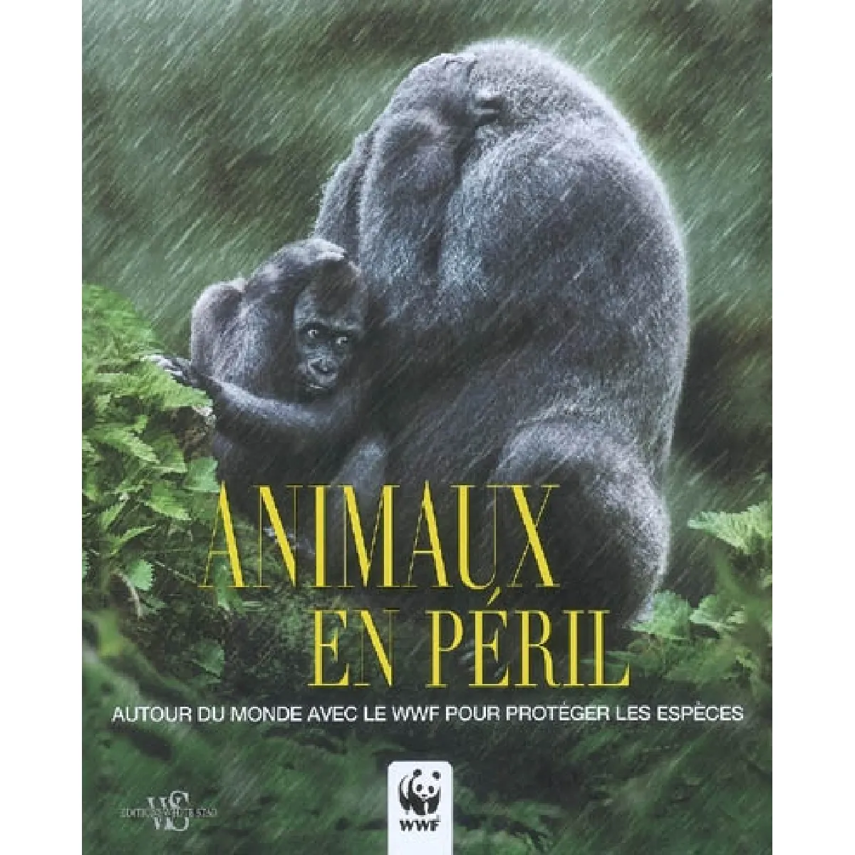 Animaux en péril : autour du monde avec le WWF pour protéger les espèces · Occasion