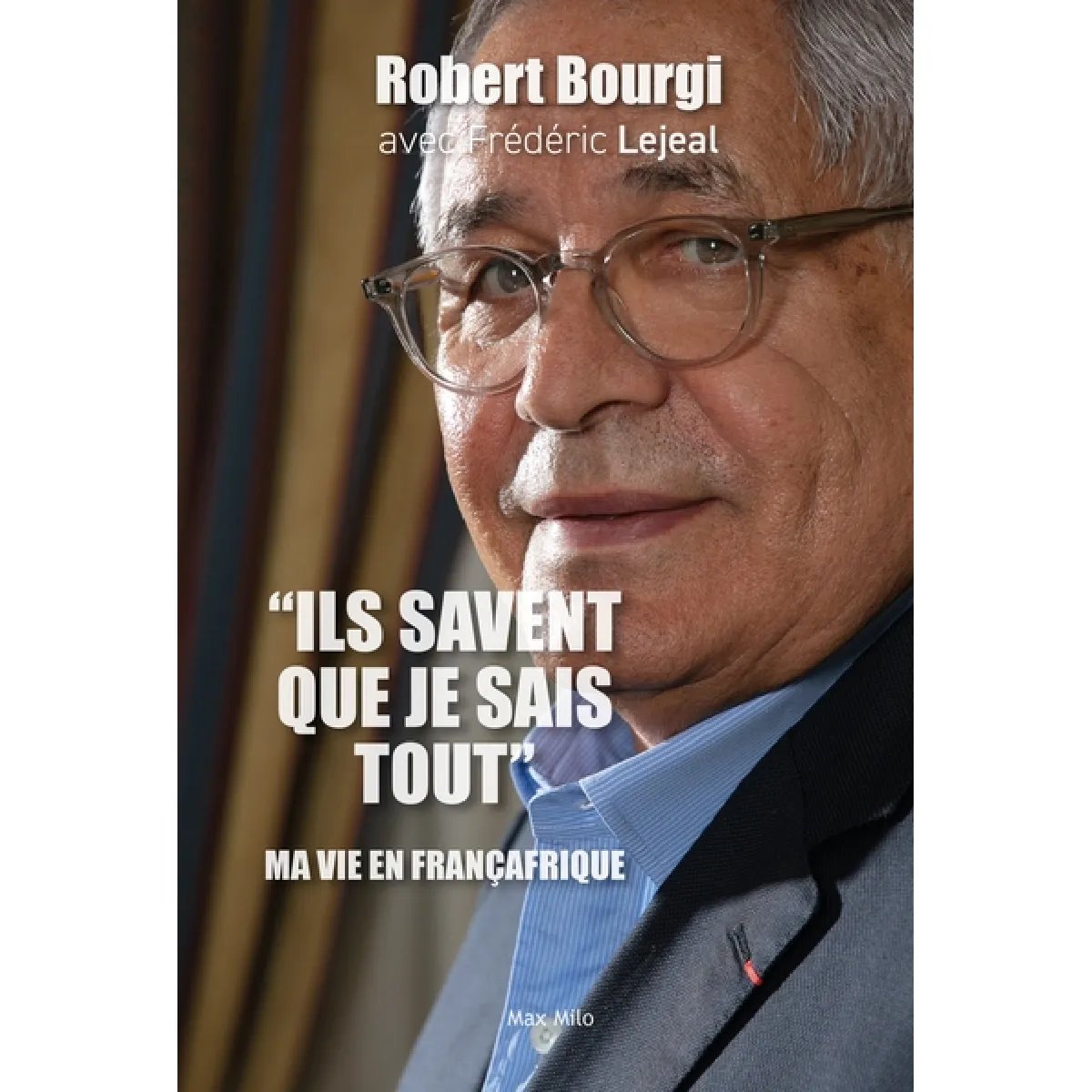 Ils savent que je sais tout : ma vie en Françafrique : entretiens avec Frédéric Lejeal · Occasion