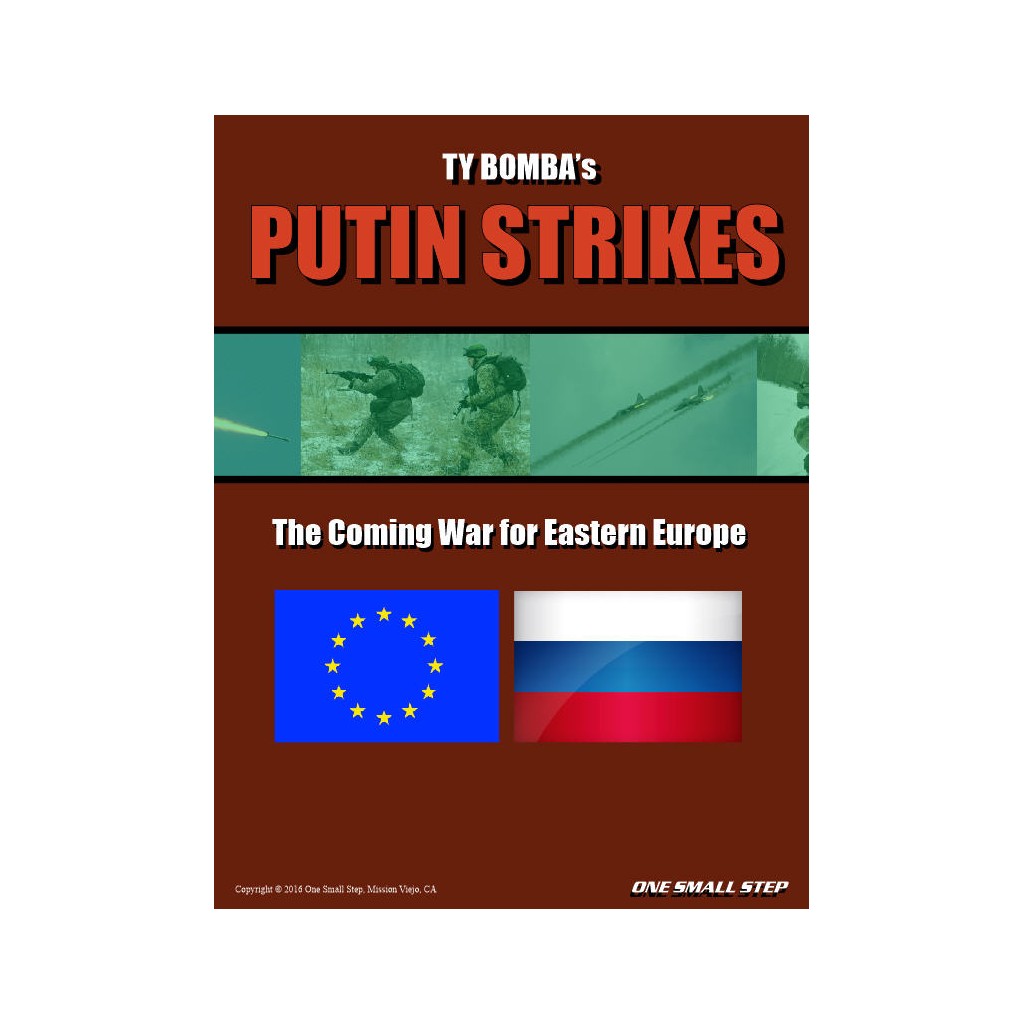 Putin Strikes : The Coming War for Eastern Europe