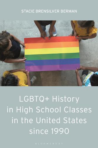 LGBTQ+ History in High School Classes in the United States since 1990 (Paperback)